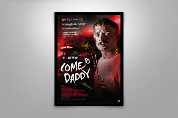 Come to Daddy - Signed Poster + COA